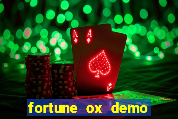 fortune ox demo dinheiro infinito